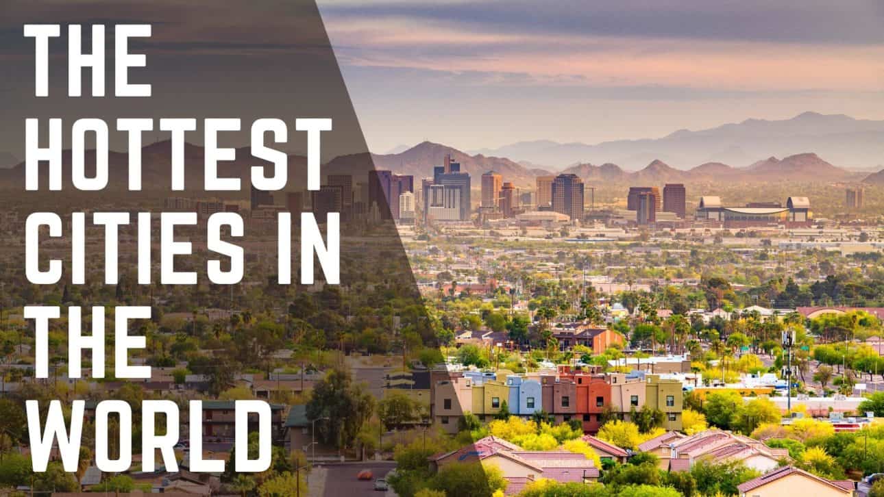 The Hottest Cities In the World
