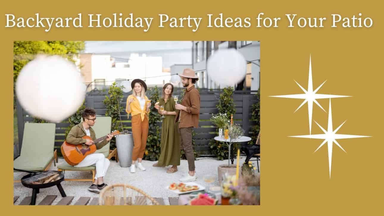 Backyard Holiday Party Ideas for Your Patio